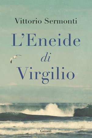 L'Eneide di Virgilio Vittorio Sermonti