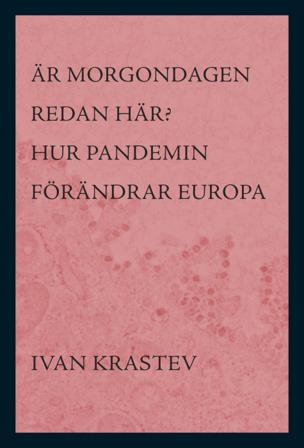 Är morgondagen redan här? : hur pandemin förändrar Europa - Bok av Ivan Krastev - Inbunden