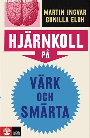 Hjärnkoll på värk och smärta - Bok av Martin Ingvar & Gunilla Eldh - Danskt band