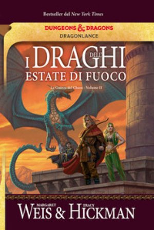 I draghi dell'estate di fuoco. La guerra del Chaos. DragonLance. Vol. 2 Margaret Weis