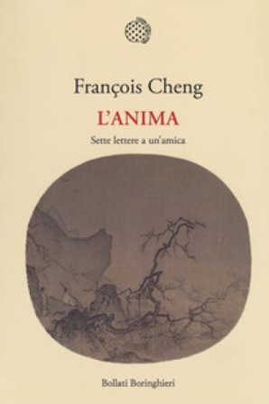 L'anima. Sette lettere a un'amica François Cheng