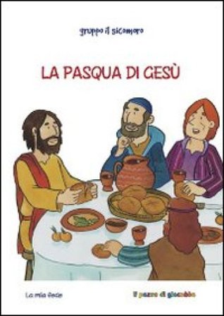 La Pasqua di Gesù Silvia Vecchini