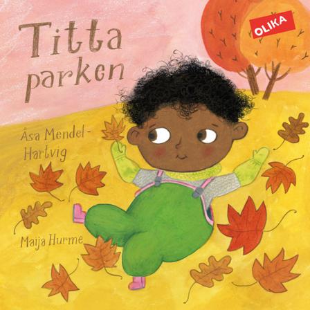 Titta parken! - Bok av Åsa Mendel-Hartvig & Maija Hurme - Inbunden