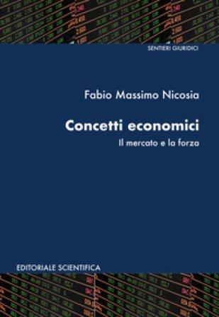 Concetti economici. Il mercato e la forza Fabio Massimo Nicosia