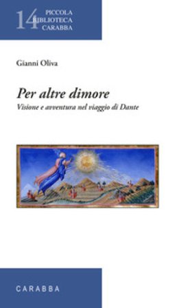 Per altre dimore. Visione e avventura nel viaggio di Dante Gianni Oliva