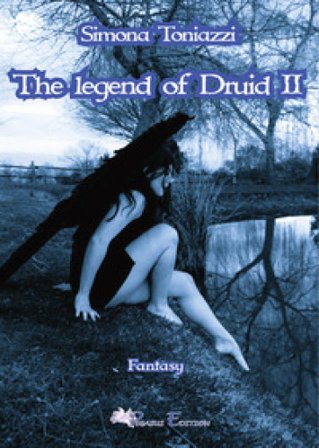 The legend of Druid. Vol. 2 Simona Toniazzi