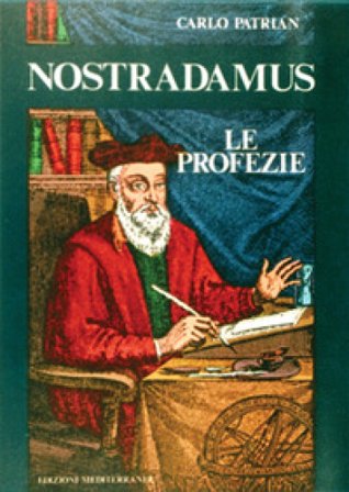 Nostradamus. Le profezie Carlo Patrian