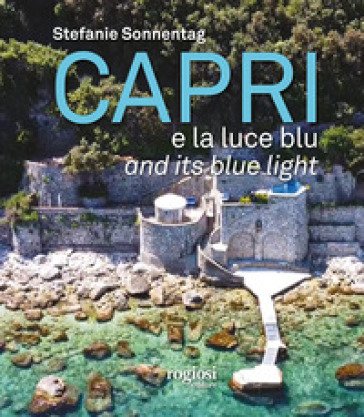 Capri e la luce blu. Ediz. inglese e italiana Stefanie Sonnentag