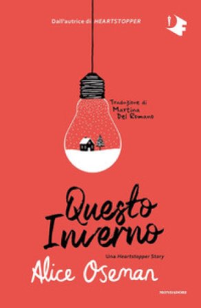 Questo inverno. Una Heartstopper story Alice Oseman