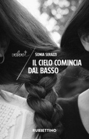 Il cielo comincia dal basso. Nuova ediz. Sonia Serazzi