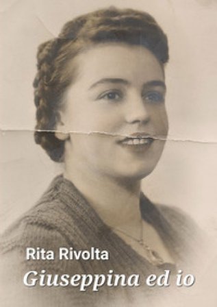 Giuseppina ed io Rita Rivolta