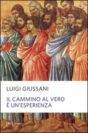Il cammino al vero è un'esperienza Luigi Giussani