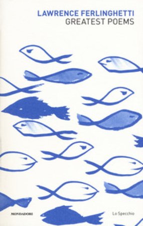 Greatest poems. Testo inglese a fronte Lawrence Ferlinghetti