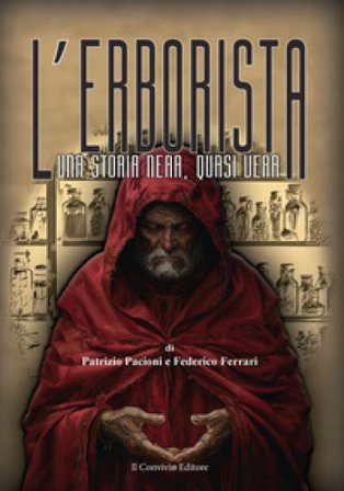 L'erborista. Una storia nera, quasi vera Patrizio Pacioni