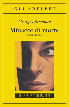 Minacce di morte e altri racconti Georges Simenon