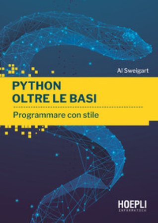 Python oltre le basi. Programmare con stile Al Sweigart