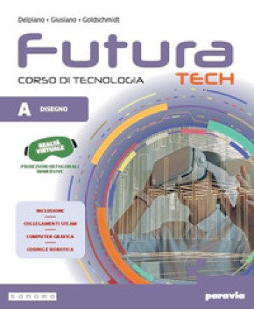 Futura Tech. Corso di tecnologia. Con Tavole per il disegno. Per la Scuola media. Con e-book. Con espansione online. Vol. A-B: Disegno-Settori 