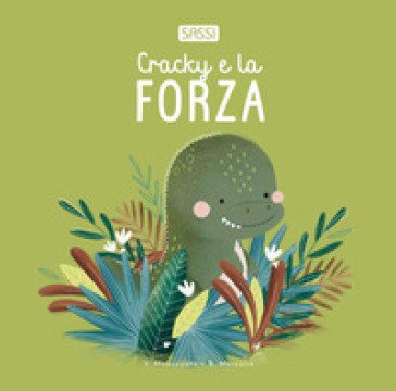 Cracky e la forza. Ediz. illustrata Roberta Marcolin