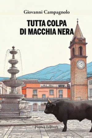 Tutta colpa di Macchia Nera Giovanni Campagnolo