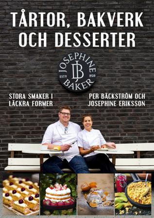 Tårtor, bakverk och desserter - Bok av Per Bäckström & Josephine Eriksson - Inbunden
