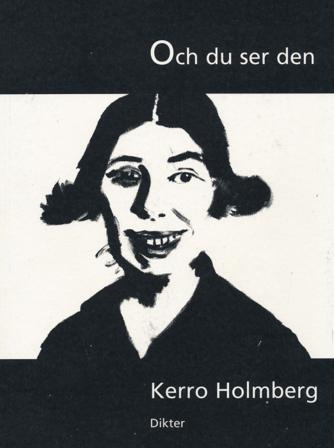 Och du ser den : dikter - Bok av Kerro Holmberg - Häfte