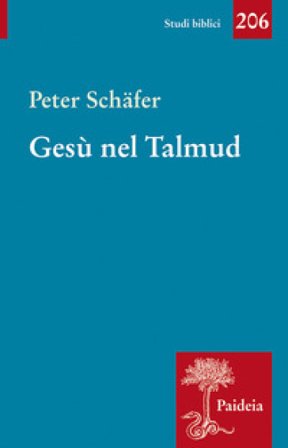 Gesù nel Talmud Peter Schafer