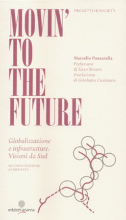 Movin' to the future. Globalizzazione e infrastrutture. Visioni da Sud Marcello Panzarella