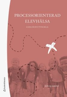 Processorienterad elevhälsa - Leda och utveckla