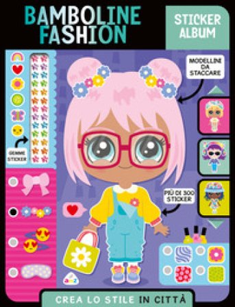 Bamboline fashion. Sticker album. Crea lo stile in città. Ediz. a colori