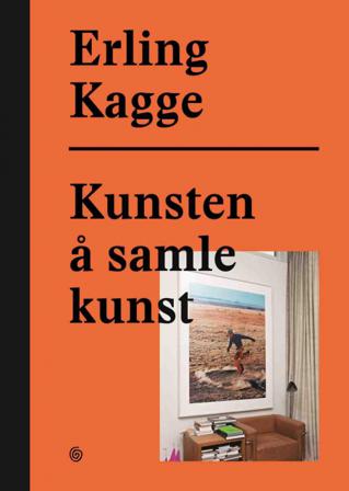 Kunsten å samle kunst - Bok av Erling Kagge - Hardback