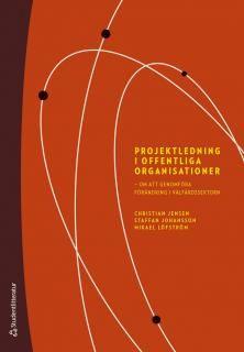 Projektledning i offentliga organisationer - Om att genomföra förändring i välfärdssektorn