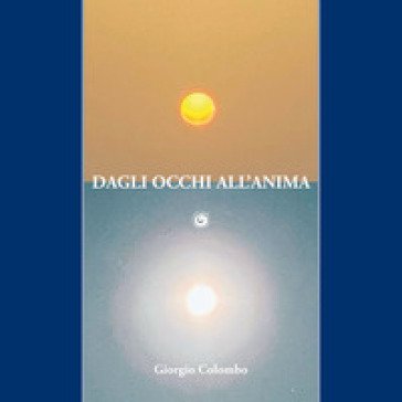 Dagli occhi all'anima Giorgio Colombo