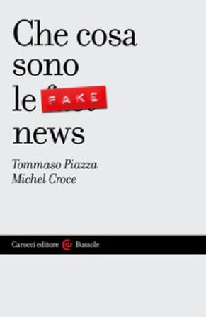Che cosa sono le fake news Tommaso Piazza