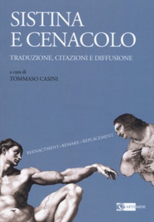 Sistina e Cenacolo. Traduzione, citazioni e diffusione. Ediz. a colori