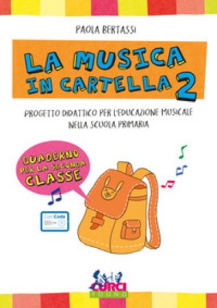 La musica in cartella. Progetto didattico per l'educazione musicale nella scuola primaria. Con espansione online. Vol. 2 Paola Bertassi