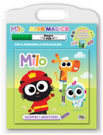 Scopri i mestieri. Milo. Albo magico.. Ediz. a colori. Con pennarello svelacolori Lucia Marenzi