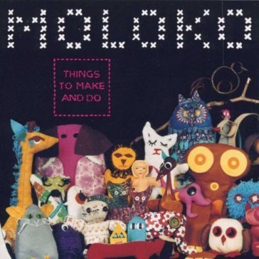 Things to make and do Moloko