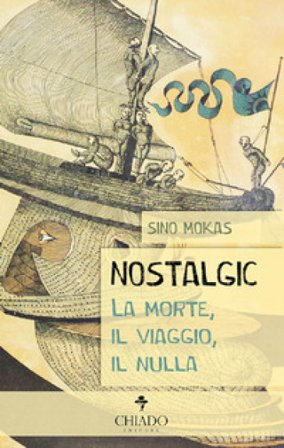 Nostalgic. La morte, il viaggio, il nulla Sino Mokas