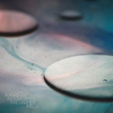 The unified field PIANO INTERRUPTED