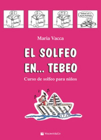 El solfeo... en tebeo. Curso de solfeo para niños. Vol. 1 Maria Vacca