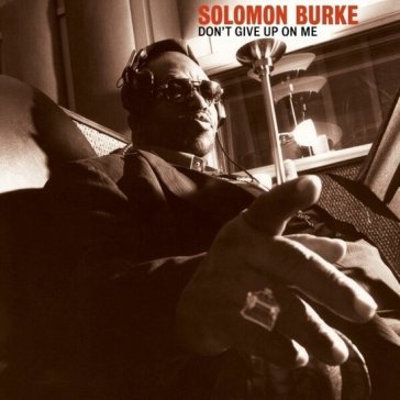 Don't give up on me Solomon Burke