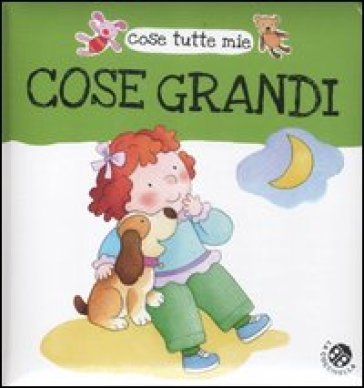 Cose grandi. Cose tutte mie. Ediz. illustrata Gabriele Clima