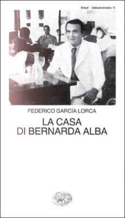 La casa di Bernarda Alba Federico Garcia Lorca
