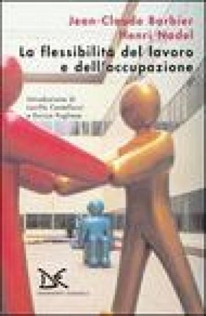 La flessibilità del lavoro e dell'occupazione Jean-Claude Barbier