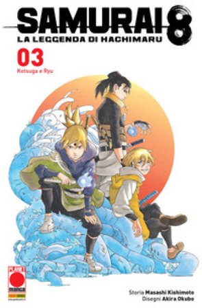 Samurai 8. La leggenda di Hachimaru. Vol. 3: Kotsuga e Ryu Masashi Kishimoto