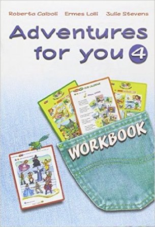 Adventures for you. Workbook. Per la 4a classe elementare R. Calboli