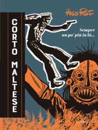 Corto Maltese. Sempre un po' più in là Hugo Pratt