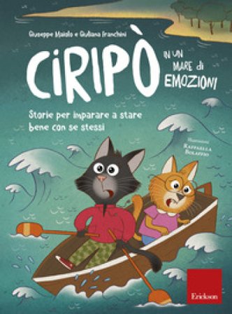 Ciripò in un mare di emozioni. Storie per imparare a stare bene con se stessi Giuseppe Maiolo