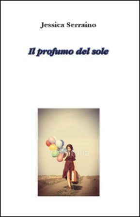Il profumo del sole Jessica Serraino