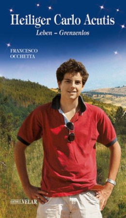 Carlo Acutis. Diener Gottes. Leben, Grenzenlos Francesco Occhetta